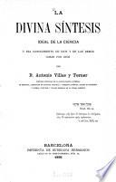 La divina sintesis ideal de la ciencia ó sea conocimiento de dios y de las demás cosas por dios