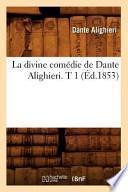 La Divine Comedie de Dante Alighieri. T 1 (Ed.1853)