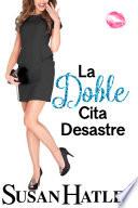 La Doble Cita Desastre