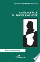 La double face du monde psychique
