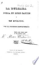 La Dulzada, poema en ocho cantos y un epílogo. Por el Postrer Santafereño [Návas Azuero?].