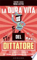 La dura vita del dittatore