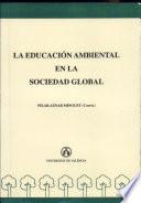 La Educacion Ambiental en la Sociedad Global