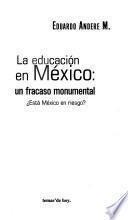 La educación en México, un fracaso monumental