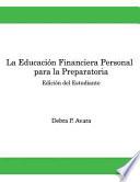 La Educacion Financiera Personal - Para la Preparatoria