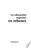 La educación superior en rehenes