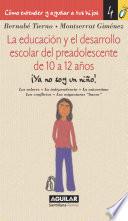 La educación y el desarrollo escolar del preadolescente de 10 a 12 años (Cómo entender y ayudar a tus hijos 4)