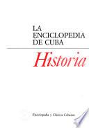 La Enciclopedia de Cuba: Historia