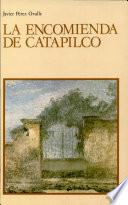 La encomienda de Catapilco