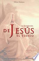 La Enseñanza de Jesús el Esenio