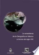 La enseñanza de la geografía en México a inicios del siglo XXI