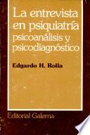 La entrevista en psiquiatría, psicoanálisis y psicodiagnóstico