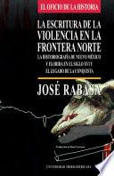 La escritura de la violencia en la frontera norte