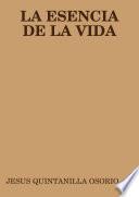 LA ESENCIA DE LA VIDA
