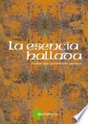 La Esencia Hallada