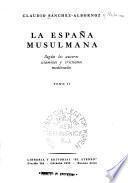 La Espana musulmana, segun los autores islamitas y cristianos medievales