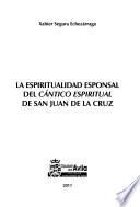La espiritualidad esponsal del Cántico espiritual de San Juan de la Cruz