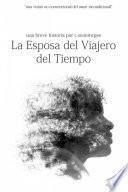La Esposa del Viajero del Tiempo. Una Historia Breve.