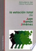 La Estación total de Juan Ramón Jiménez