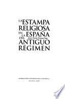 La estampa religiosa en la España del Antiguo Régimen