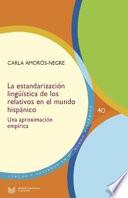 La estandarización lingüística de los relativos en el mundo hispánico : una aproximación empírica