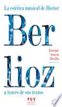 La estética musical de Hector Berlioz a través de sus textos