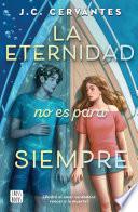 La eternidad no es para siempre