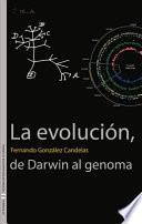 La evolución, de Darwin al genoma