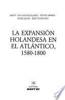 La Expansión holandesa en el Atlántico, 1580-1800