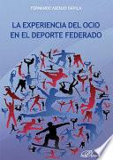La experiencia del ocio en el deporte federado