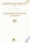 La expresión de la afirmación y la negación