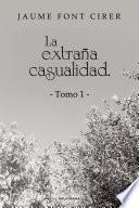La extraña casualidad. Tomo 1