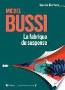 La fabrique du suspense - Les secrets d'écriture de Michel Bussi