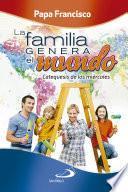 La familia genera el mundo