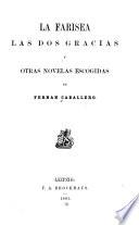 La farisea las dos gracias y otras novelas escogidas