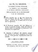 La Fé, la Religion, la Iglesia, la Real Potestad, ... ultrajadas por la malicia de la insurreccion y de los insurgentes, etc