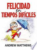 La felicidad en tiempos difíciles