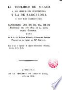 La fidelidad de Eulalia a los deberes del christianismo,y la de Barcelona á los del patriotismo
