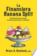 La Financiera Banana Split