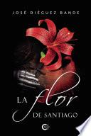 Libro La flor de Santiago