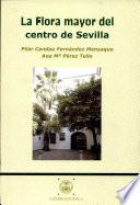 La flora mayor del Centro de Sevilla