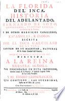 La Florida del Inca. Historia del adelantado Hernando de Soto ... y de otros heroicos caballeros, espanoles, e indios. Escrita Por el Inca Carcilaso De La Vega, ... Van enmendadas en esta impresion, muchas erratas de la primera ... Y el ensajo cronologico, que contiene, las sucedidas hasta en el ano de 1722