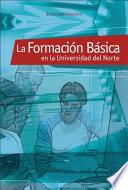 La Formación Básica en la Universidad del Norte