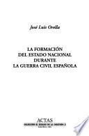 La formación del estado nacional durante la guerra civil española