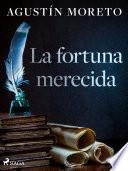 La fortuna merecida