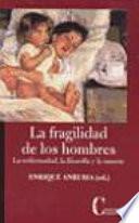 La fragilidad de los hombres