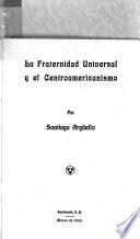 La fraternidad universal y el centroamericanismo