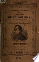 La Frenolojia i sus glorias. Lecciones de Frenolojia, ilustradas con 170 autenticas i otros disenos por el propagandar de la Frenolojia en Espana, ---.