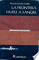 La frontera huele a sangre