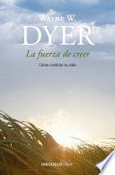 La fuerza de creer / You'll See It When You Believe It